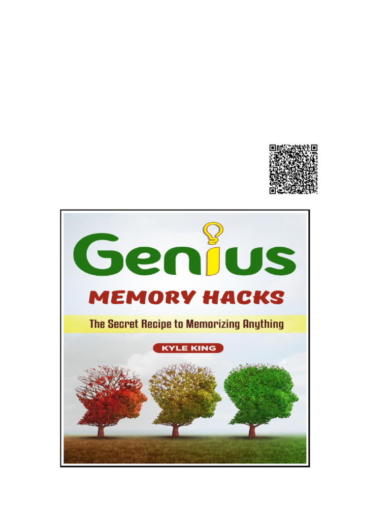 Genius Memory Hacks The Secret Recipe to Memorizing Anything | PDF