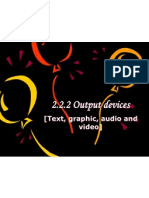 2.2.2 Output Devices: (Text, Graphic, Audio and Video)