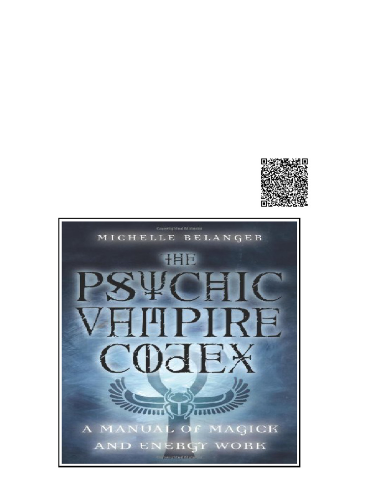 The Psychic Vampire Codex A Manual of Magick and Energy Work Michelle A ...