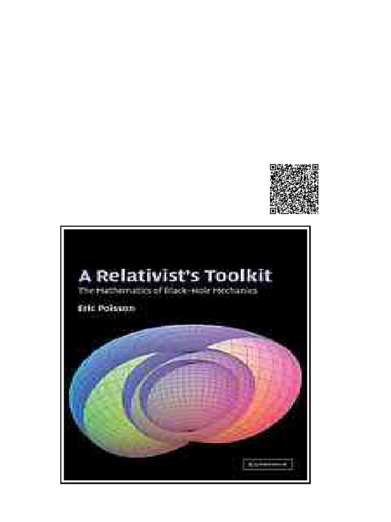 A Relativist s Toolkit The Mathematics of Black Hole Mechanics Eric ...