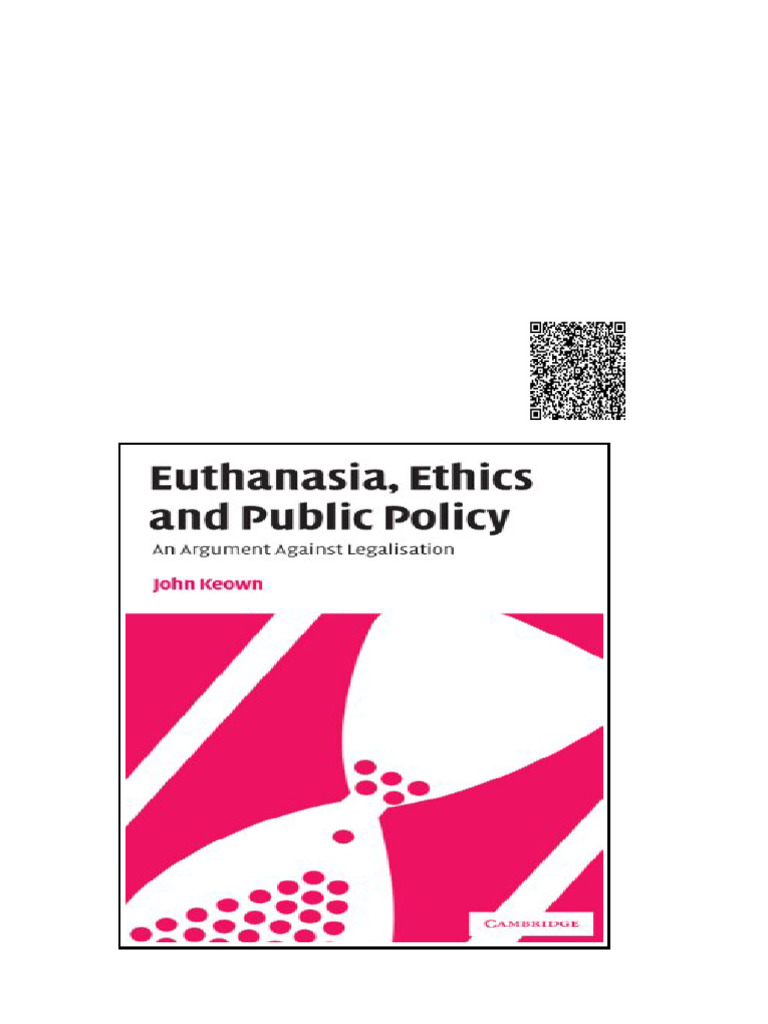 Euthanasia Ethics and Public Policy An Argument Against Legalisation ...