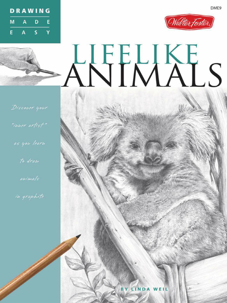 Drawing Made Easy Lifelike Animals Discover Your Inner Artist | PDF