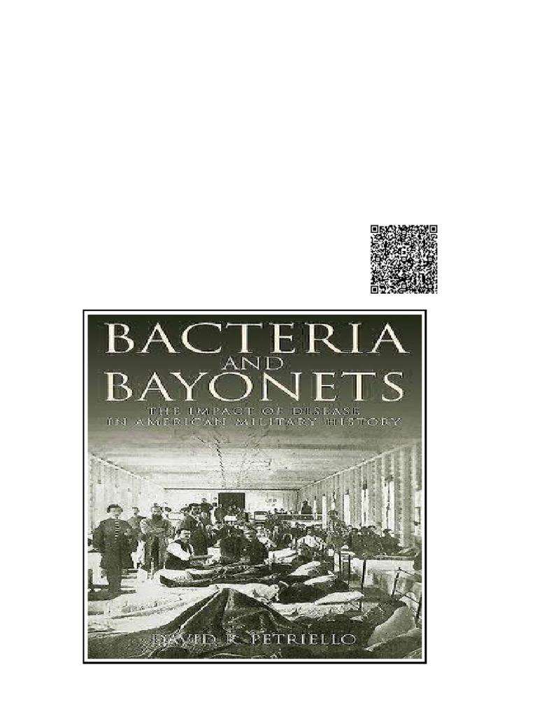 Bacteria and Bayonets The Impact of Disease in American Military ...
