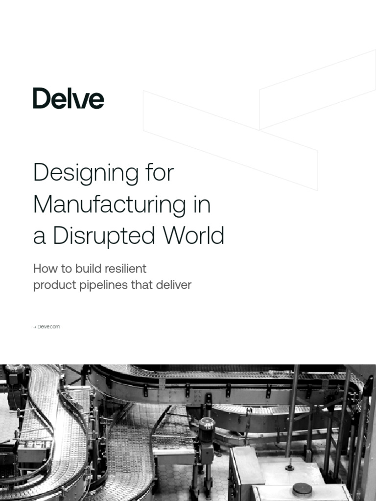 1 WhitePaper - Delve - Design-For-Manufacturing in A Disrupted World ...