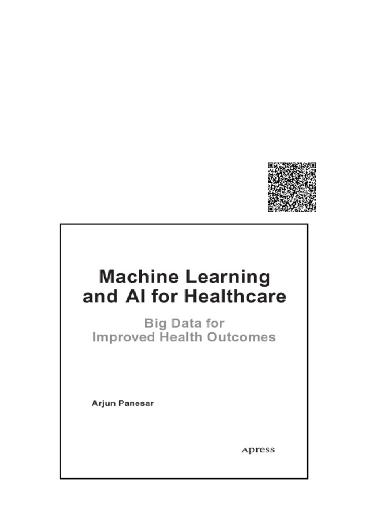 Machine Learning and Ai For Healthcare Big Data For Improved Health ...