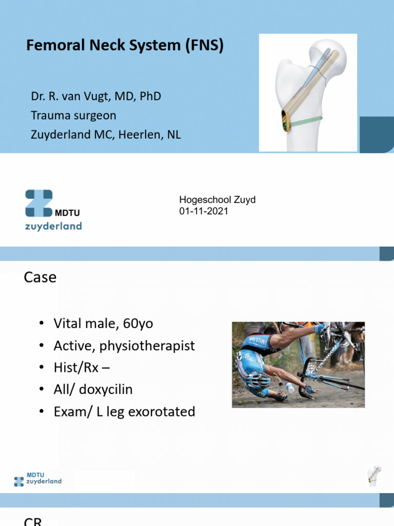 Femoral Neck System (FNS) : Dr. R. Van Vugt, MD, PHD Trauma Surgeon ...