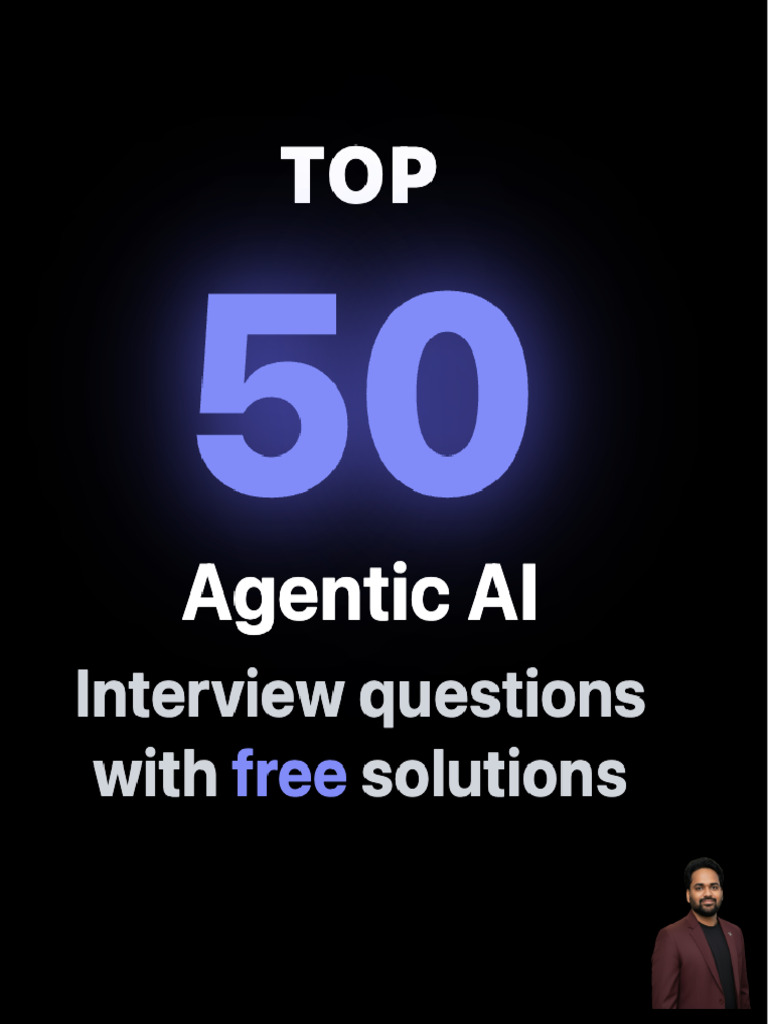 Top 50 Agentic AI Interview Questions With Solutions | PDF