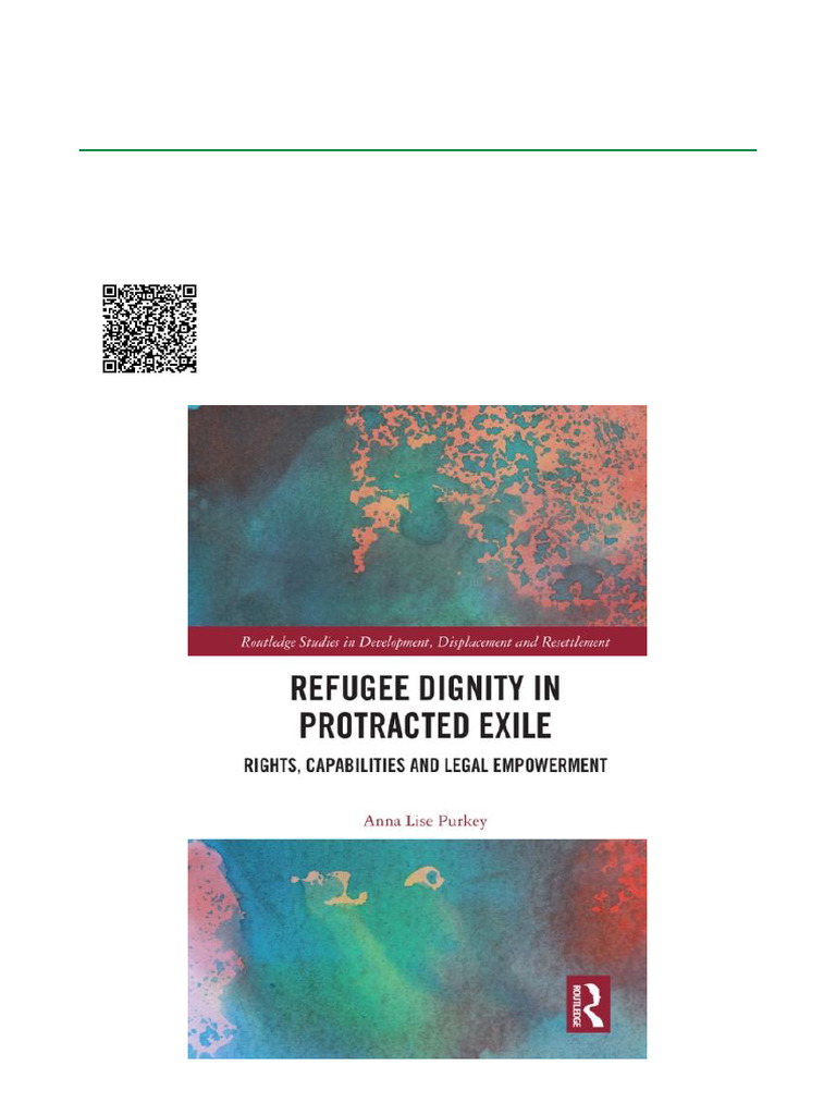 Refugee Dignity in Protracted Exile Rights, Capabilities and Legal ...