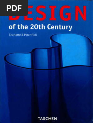 DESIGN of The 20TH CENTURY - Fiell, Charlotte, Fiell, Peter | PDF
