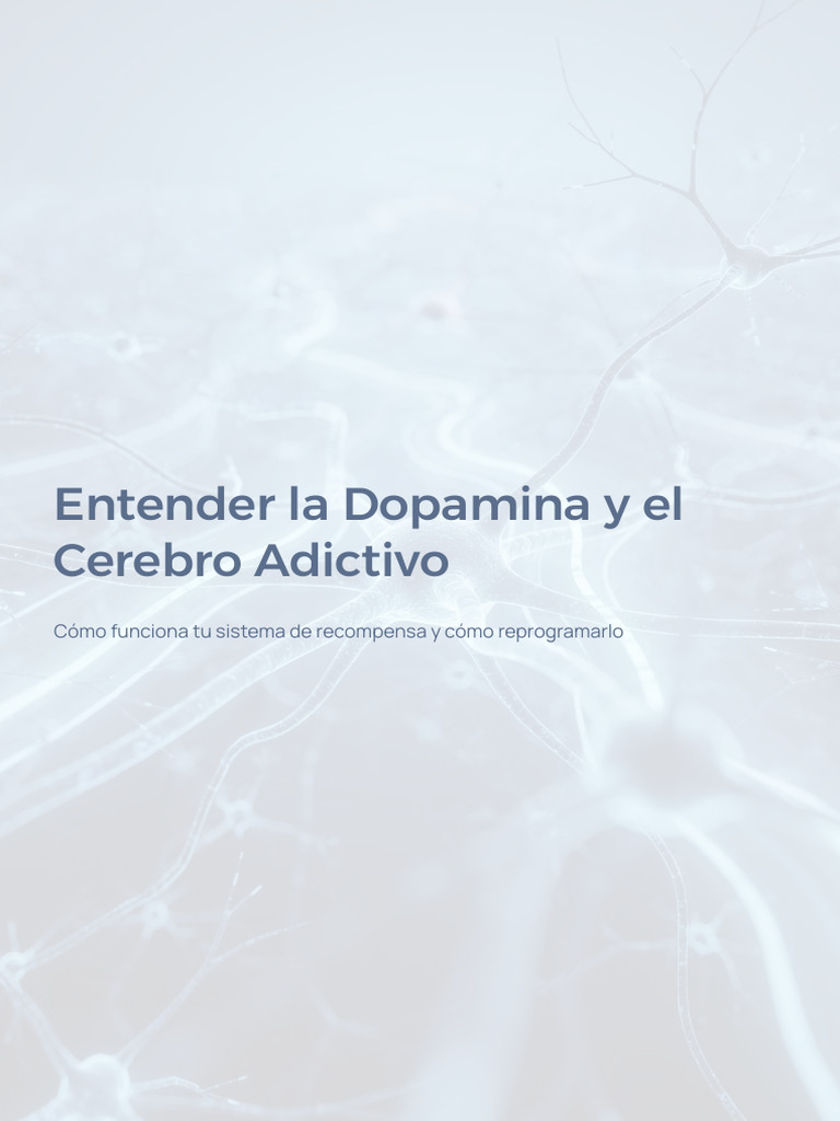 Entender La Dopamina y El Cerebro Adictivo | PDF