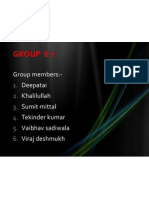 Group E 7: Group Members:-Deepatai Khalilullah Sumit Mittal Tekinder Kumar Vaibhav Sadiwala Viraj Deshmukh