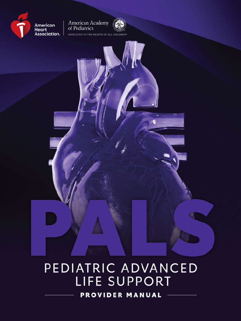 Pediatric Advanced Life Support Provider Manual - American Heart