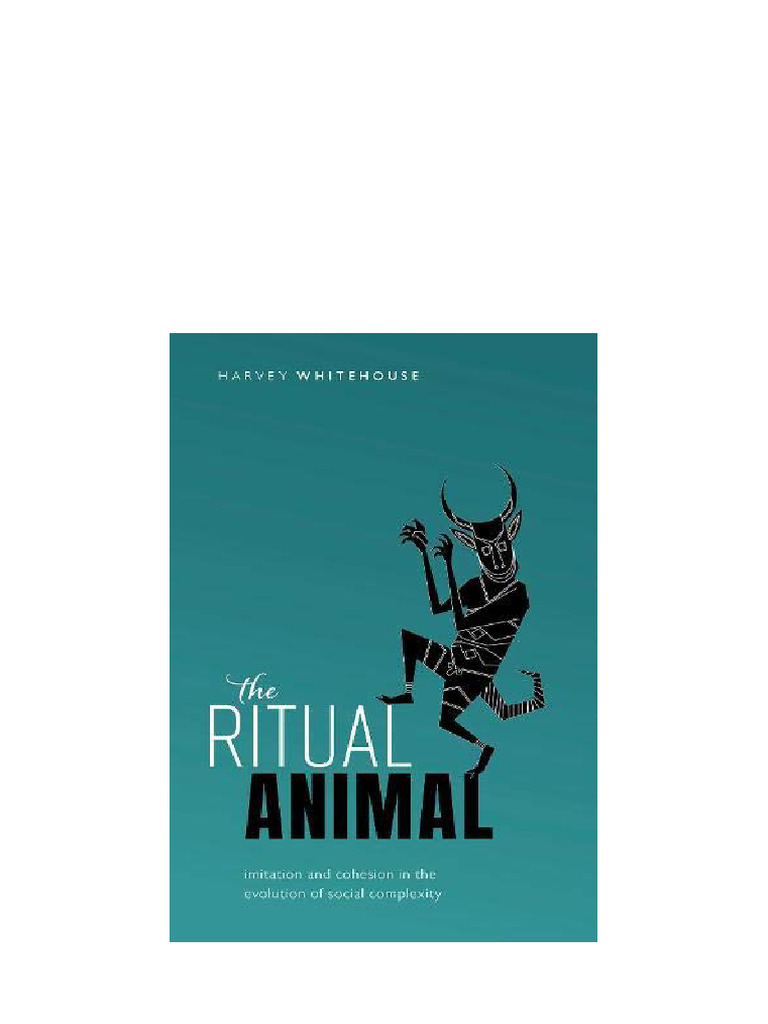 The Ritual Animal: Imitation and Cohesion in The Evolution of Social ...