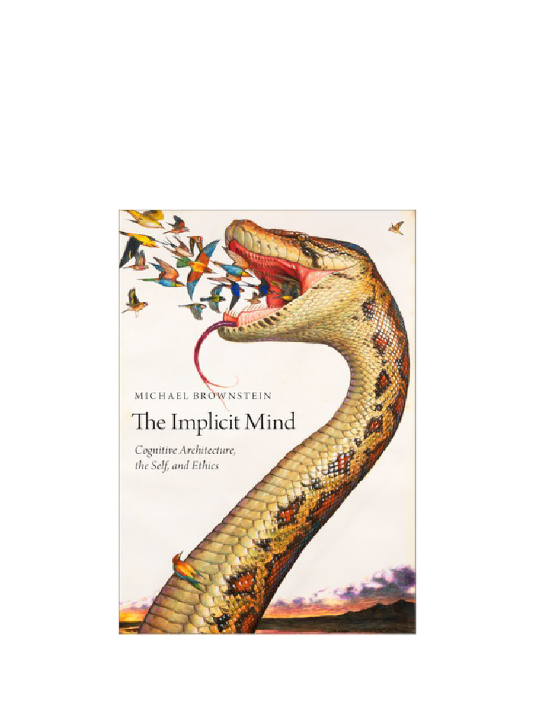 The Implicit Mind: Cognitive Architecture, The Self, and Ethics Michael ...