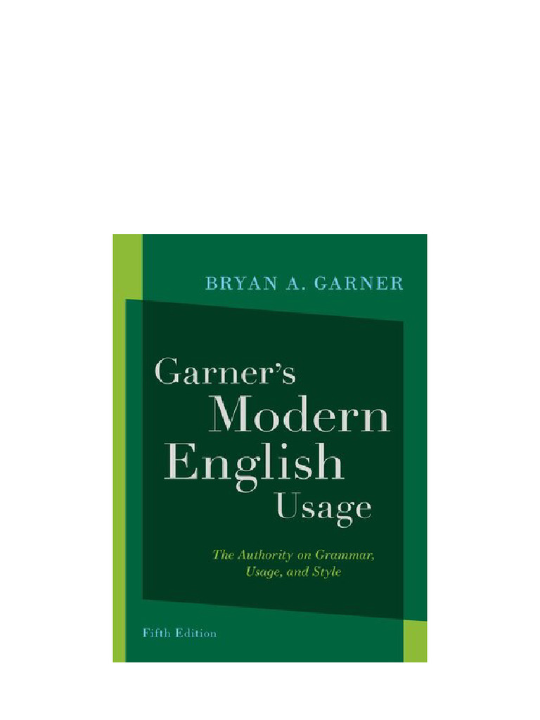 Garner's Modern English Usage: The Authority On Grammar, Usage, and ...