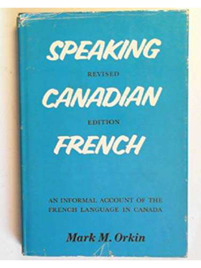 Speaking Canadian French by Mark M Orkin | PDF | French Language | Speech