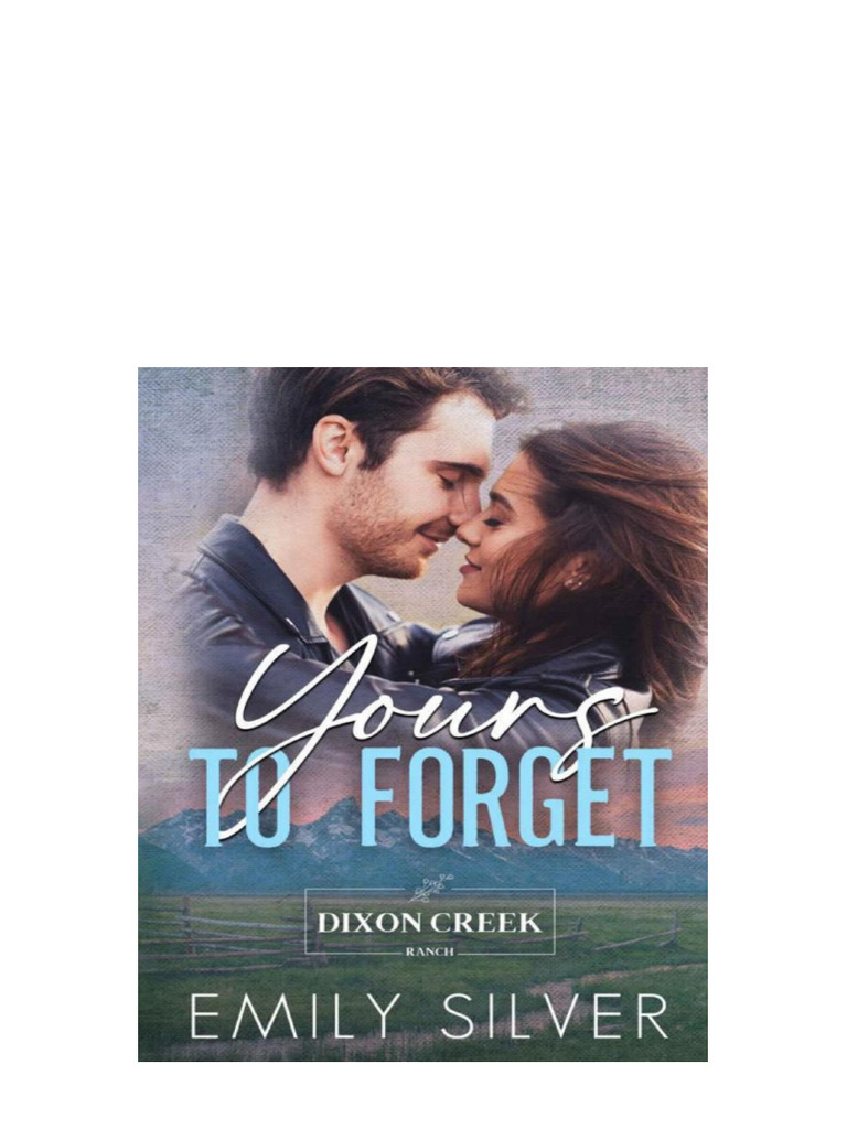 Yours To Forget: A Small Town, Second Chance Romance Dixon Creek Ranch ...