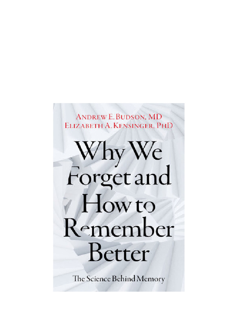 Why We Forget and How To Remember Better: The Science Behind Memory ...
