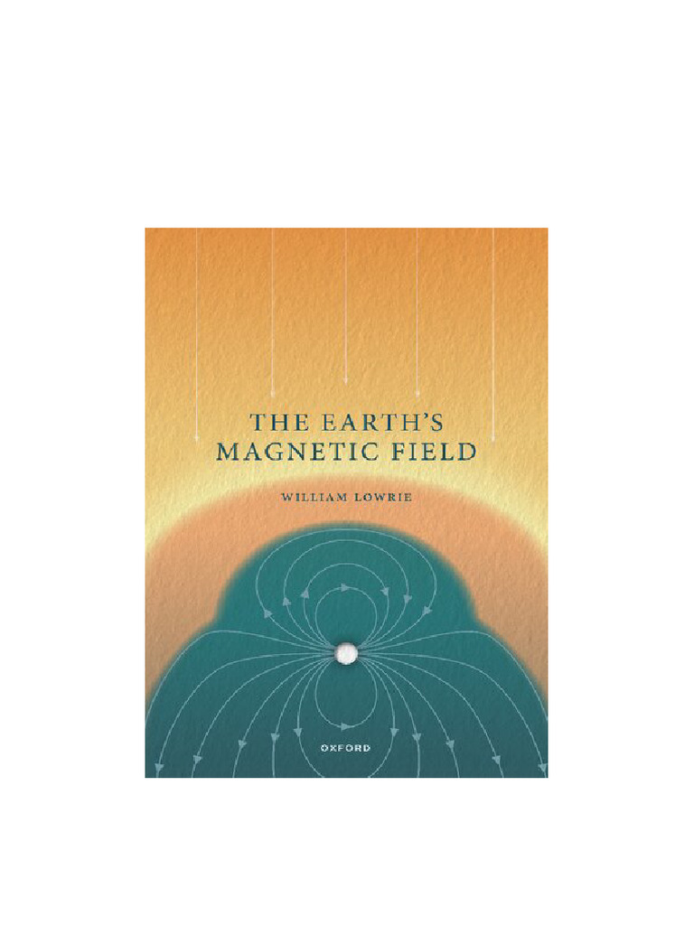 The Earths Magnetic Field Lowrie PDF Available | PDF | Earth's Magnetic ...