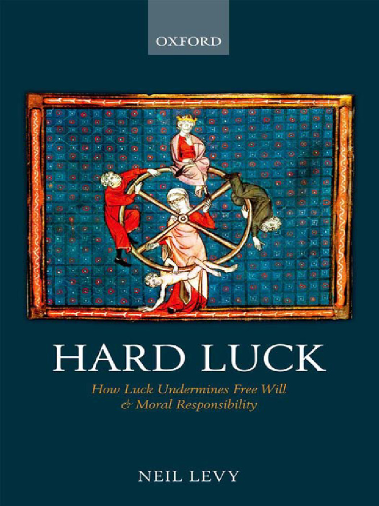 Hard Luck - Neil Levy | PDF | Free Will | Determinism