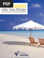 O Sucesso Nao Tira Ferias