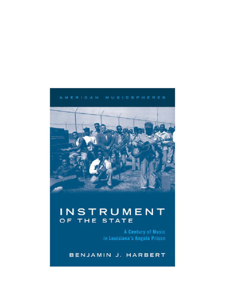 Instrument of The State: A Century of Music in Louisiana's Angola ...