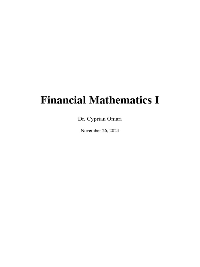 Financial Mathematics I LectureNotes2024 241126 180231 | PDF | Compound ...