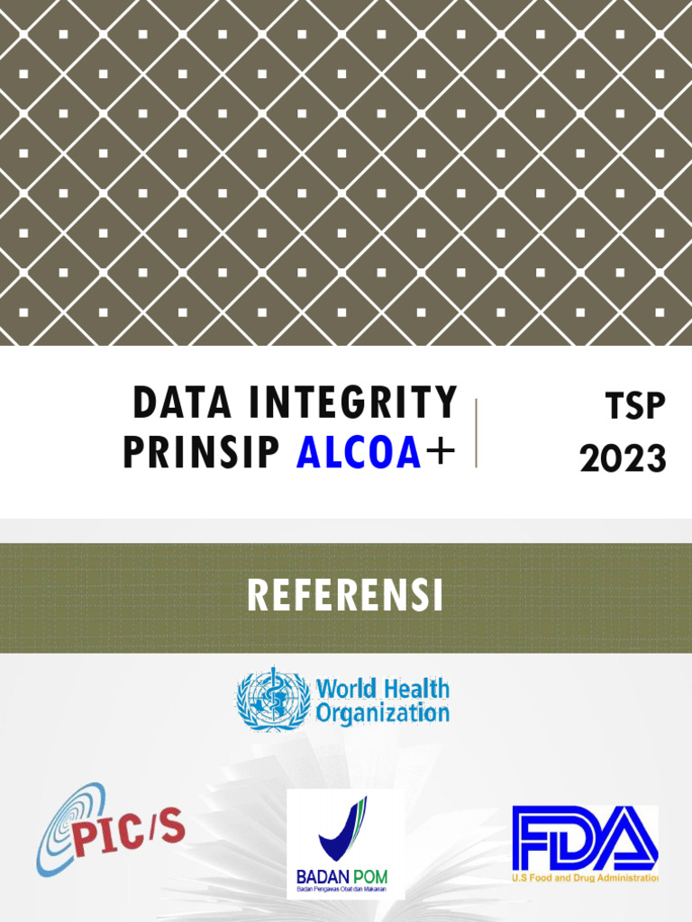 Data Integrity ALCOA Plus | PDF