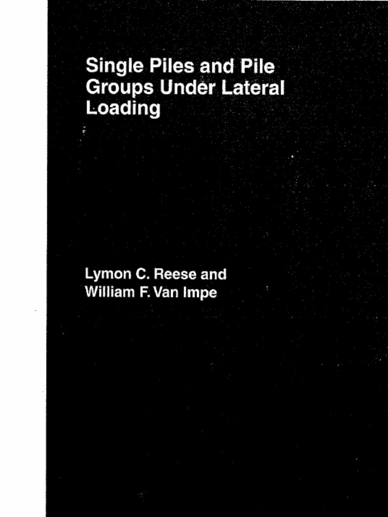 Single Piles and Pile Groups Under Lateral Loading, Reese and VamImpe | PDF