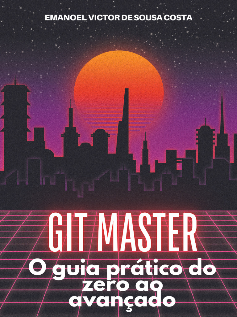 Git Master O Guia Pratico Do Zero Ao Avancado | PDF | Controle de ...