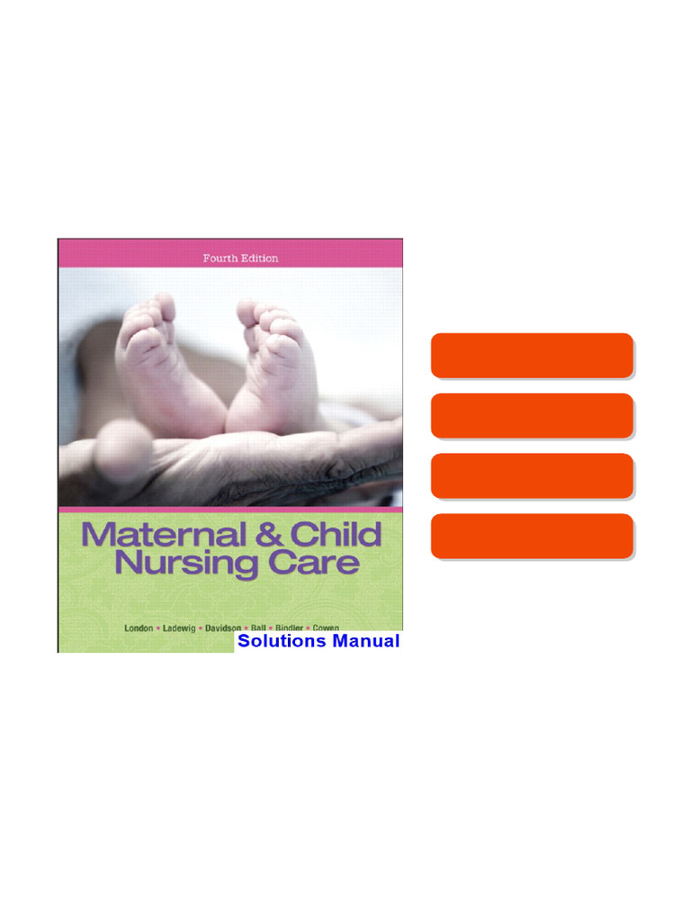 Maternal and Child Nursing Care 4th Edition London Solutions Manual 2026 Full Chapters | PDF
