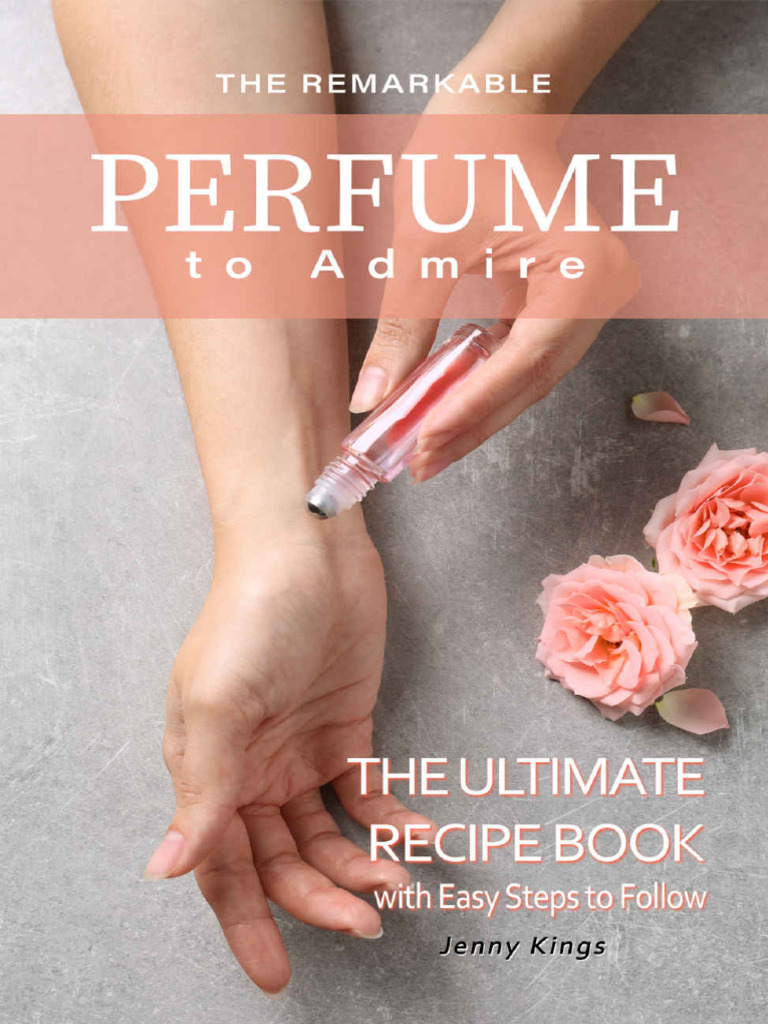 The Remarkable Perfume to Admire - Jenny Kings | PDF