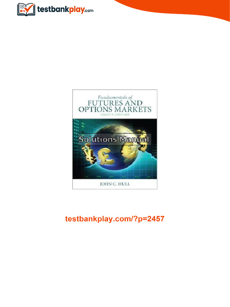 Fundamentals of Futures and Options Markets 8th Edition Hull Solutions ...