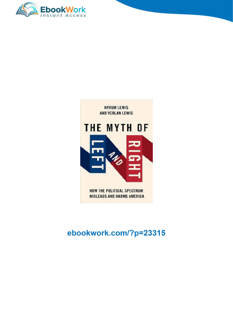 The Myth of Left and Right : How the Political Spectrum Misleads and ...
