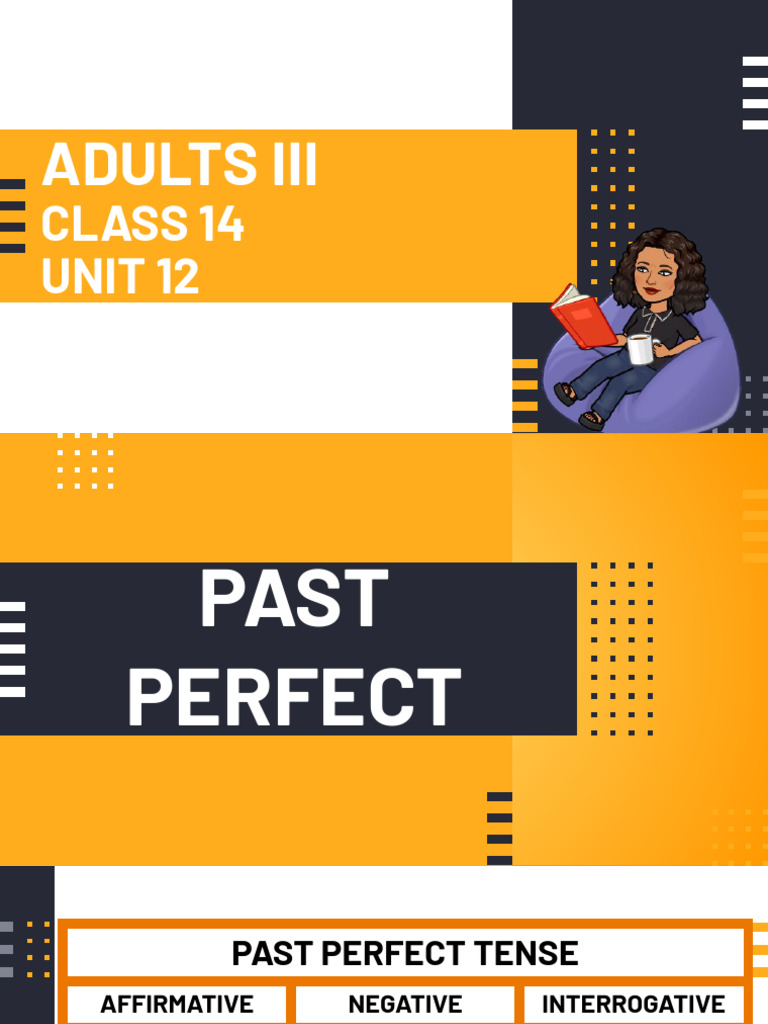 Adults III OW. Class 14.Pptx | PDF | Perfect (Grammar) | Semantic Units