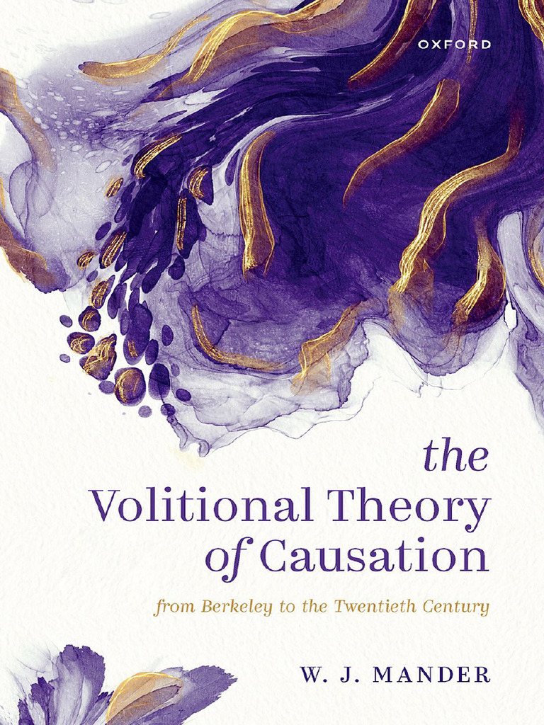 The Volitional Theory of Causation _ From Berkeley to the -- W_ J ...