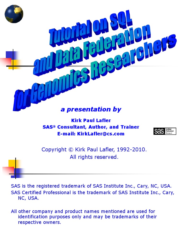 A Presentation By: Kirk Paul Lafler SAS Consultant, Author, and Trainer ...