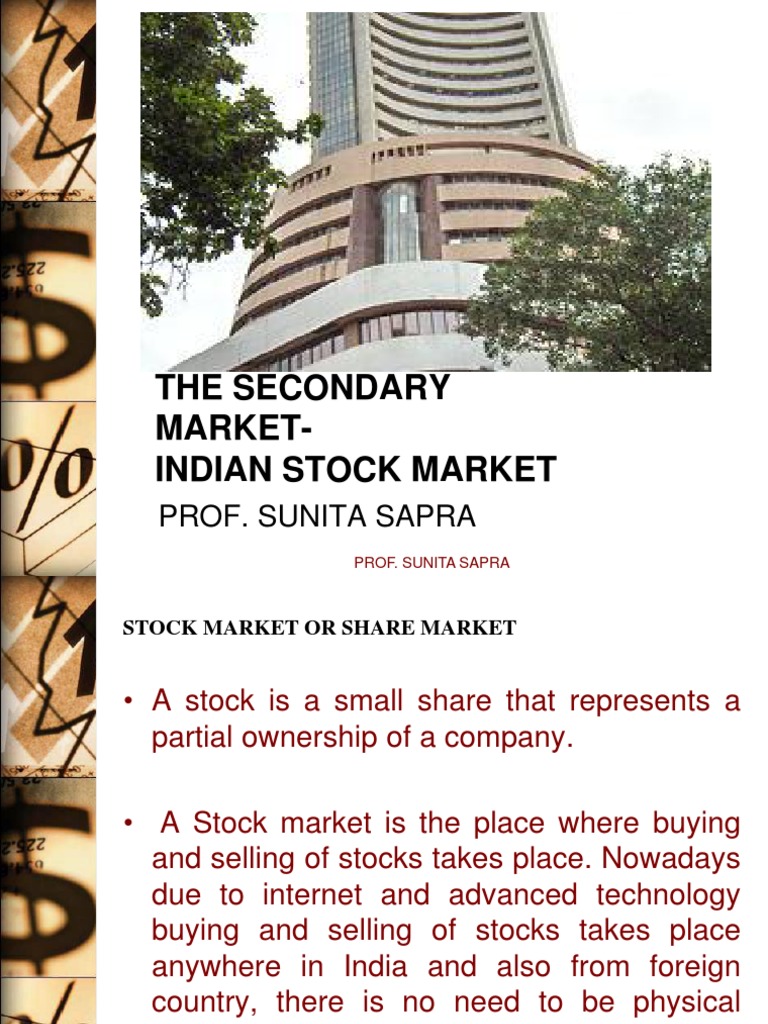 The Secondary MarketThe Secondary Market Indian Stock Market Order (Exchange) Stocks
