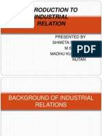 Introduction To Industrial Relation: Presented by Shweta Shetty M.Shweta Madhu Kulkarni Nutan