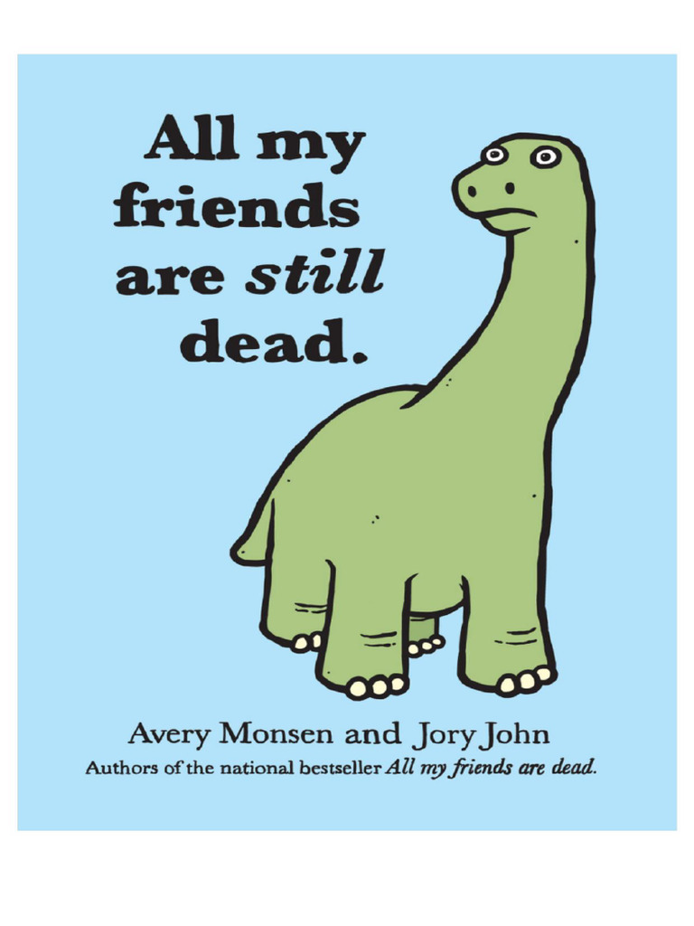 All My Friends Are Still Dead (Jory John, Avery | PDF