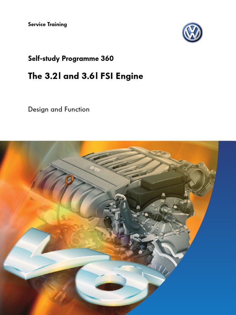 Self Study Book 360 The 3.2I and 3.6I FSI Engine | PDF | Internal ...