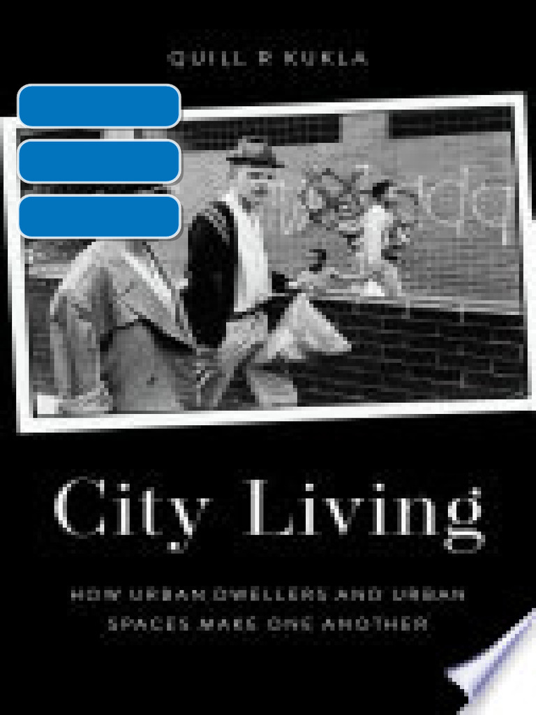 Ebook City Living: How Urban Spaces and Urban Dwellers Make One Another ...