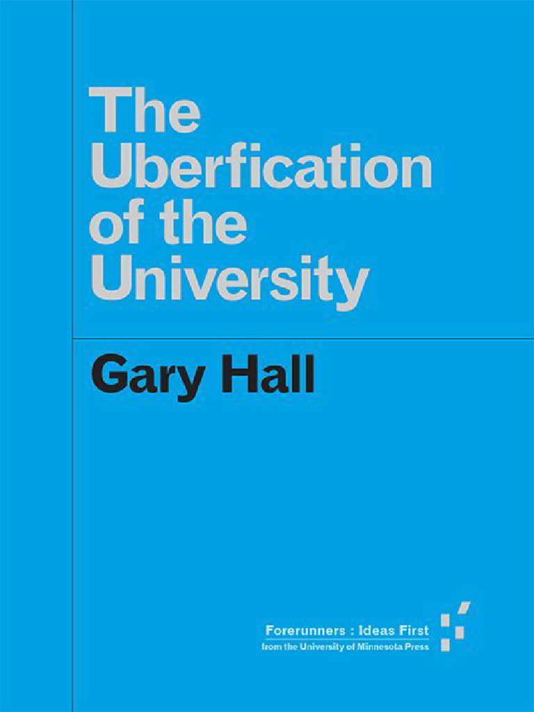 Hall, G. (2016). the Uberfication of the University. in Forerunners ...