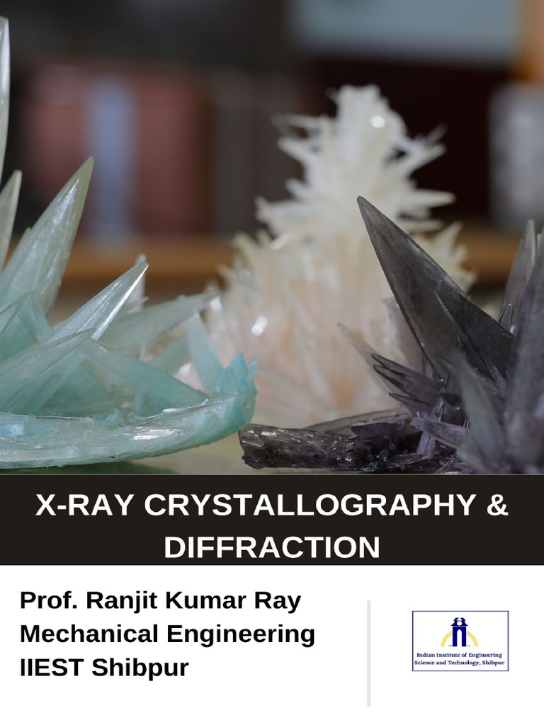 X-RAY CRYSTALLOGRAPHY AND DIFFRACTION | PDF | Crystal Structure | Crystal