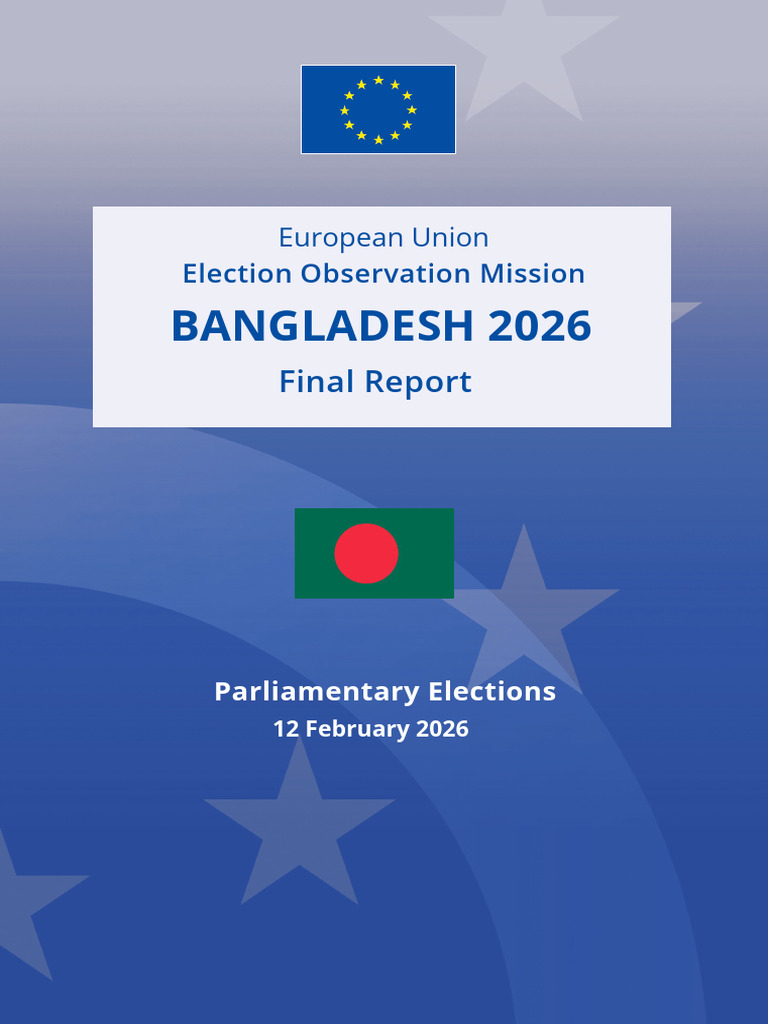 EU EOM Bangladesh 2026 Final Report - COMPLETE | PDF | Elections ...