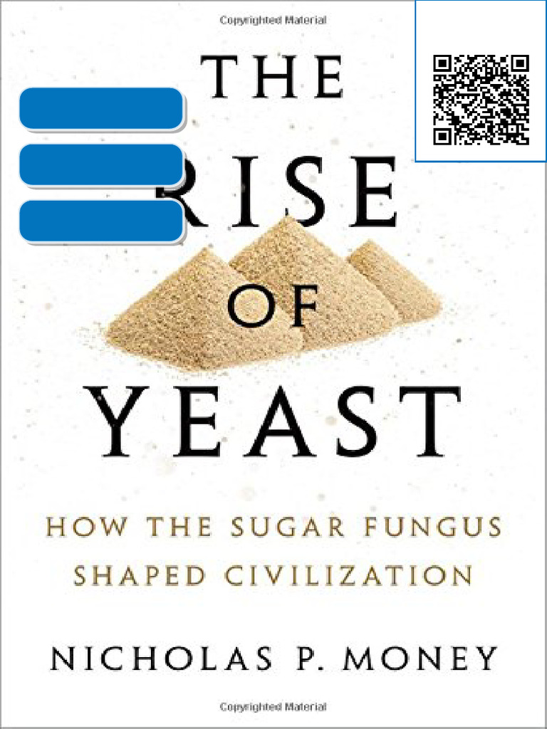 The Rise of Yeast: How the sugar fungus shaped civilisation Nicholas P ...