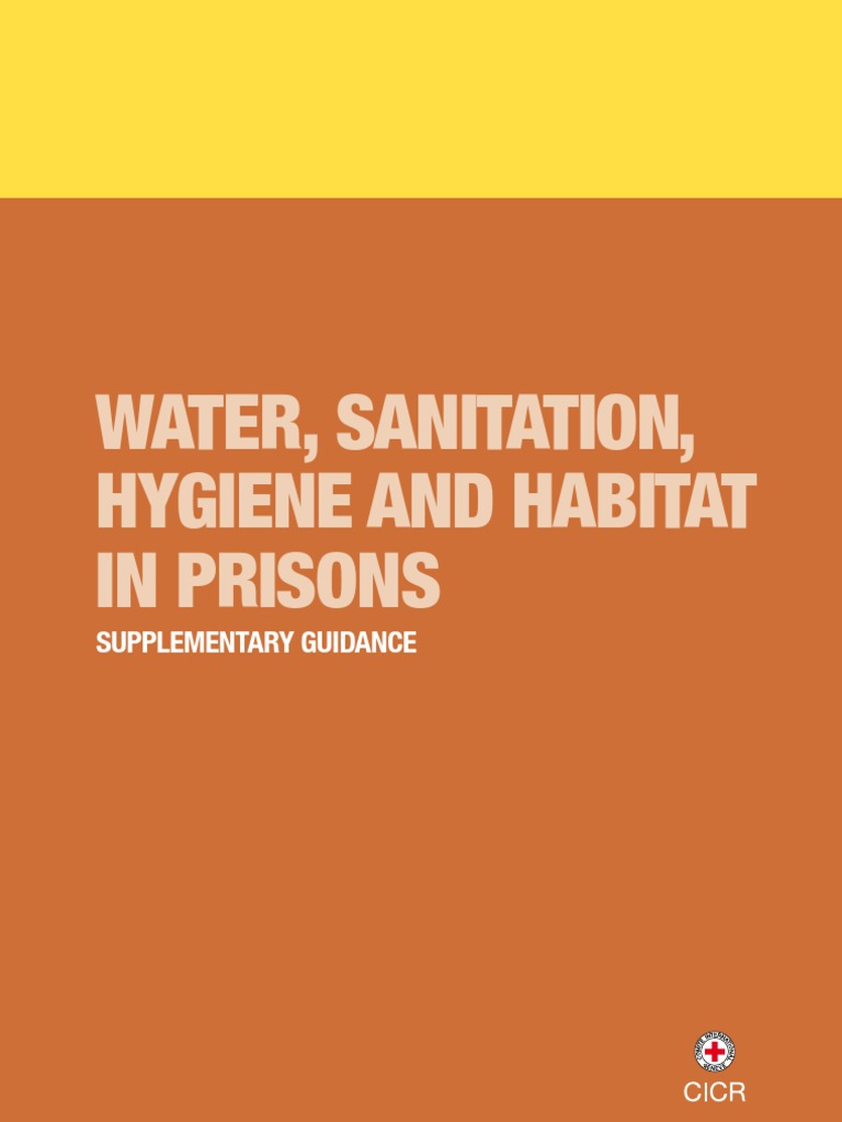 Water, Sanitation, Hygiene and Habitat in Prisons Supplementary