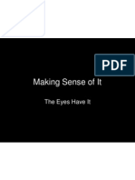 Making Sense of It: The Eyes Have It