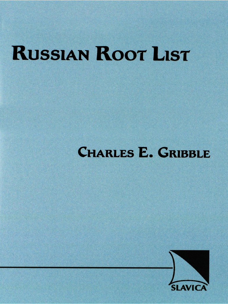 Russian Root List. Charles E. | PDF | Language Mechanics | Syntax