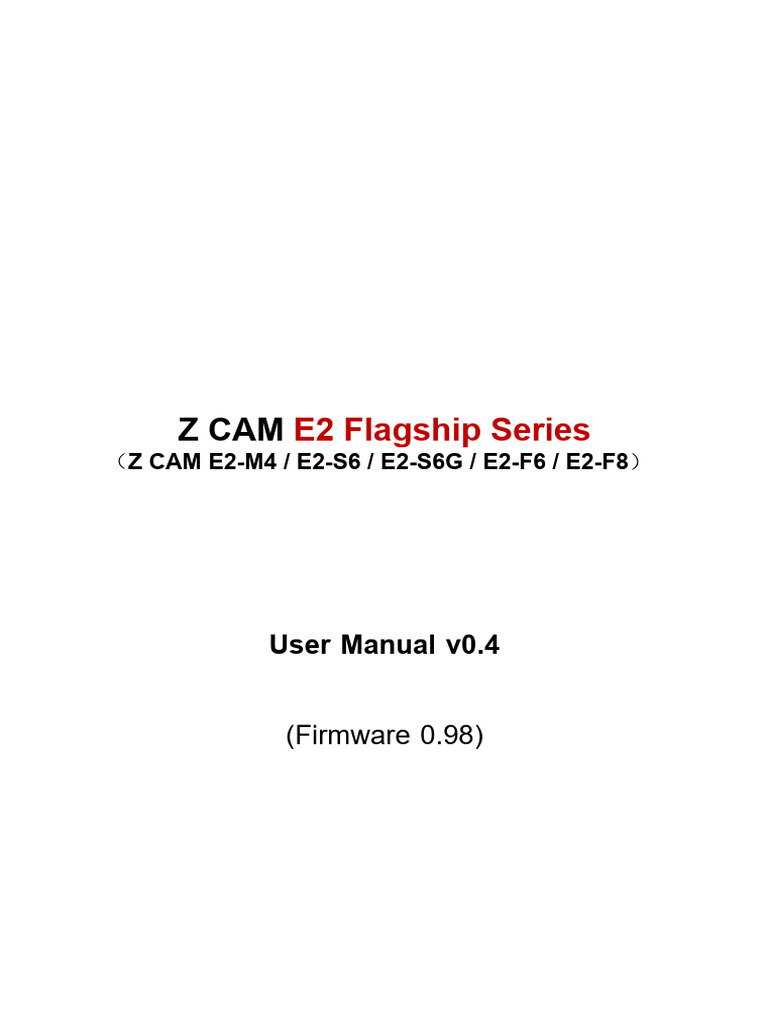 Z CAM E2 Flagship Series User Manual v0.4 FW0.98 | PDF | Frame Rate ...